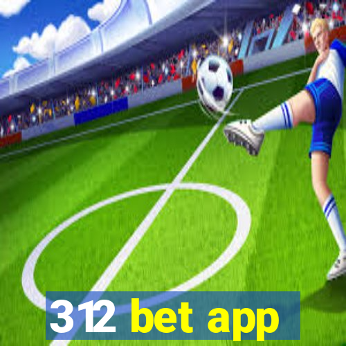 312 bet app